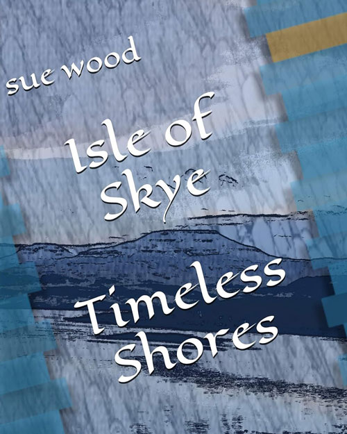 Isle of Skye Timeless Shores Skye in Colour