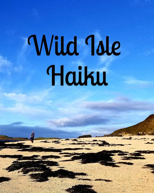 Wild Isle Haiku